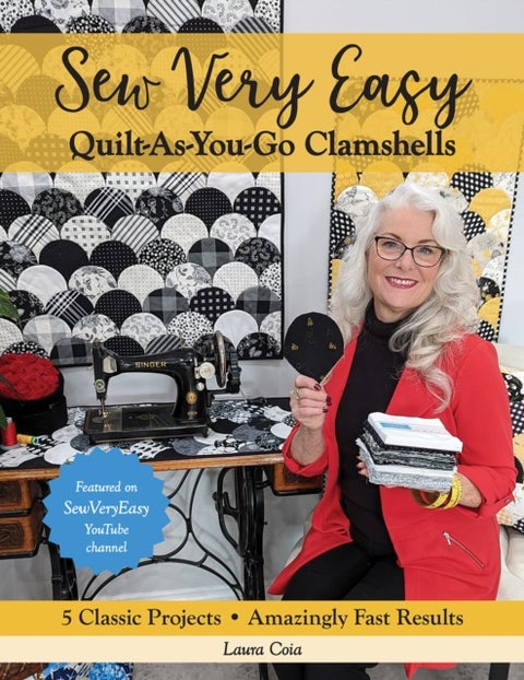 Sew Very Easy Quilt-As-You-Go Clamshells - 5 Classic Projects, Amazingly Fast Results