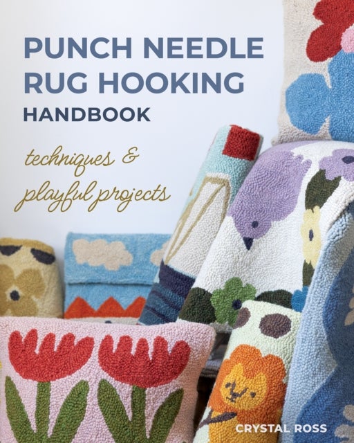 Punch Needle Rug Hooking Handbook - Techniques & Playful Projects