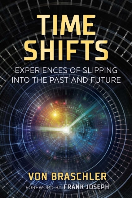 Time Shifts - Experiences of Slipping into the Past and Future