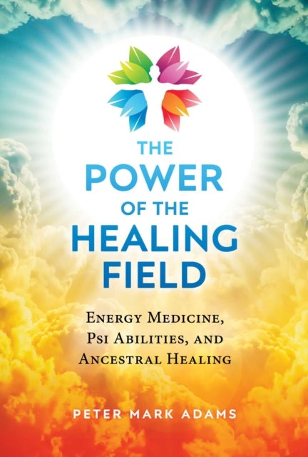 Bilde av The Power Of The Healing Field Av Peter Mark Adams