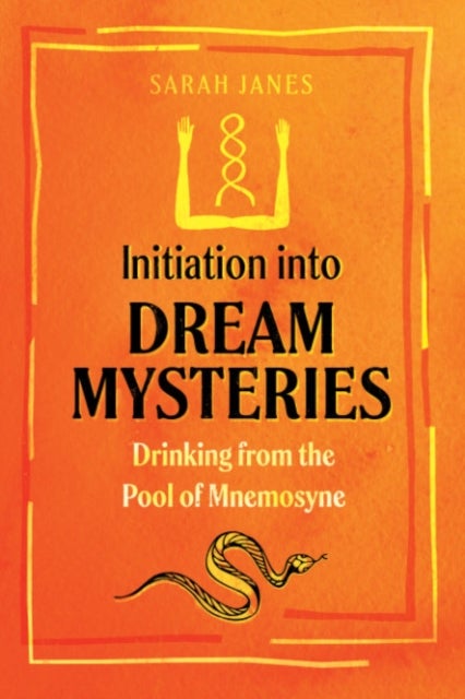Initiation into Dream Mysteries - Drinking from the Pool of Mnemosyne