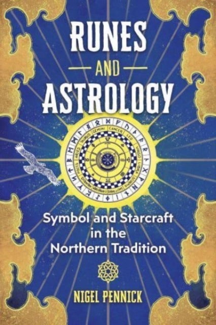 Runes and Astrology - Symbol and Starcraft in the Northern Tradition