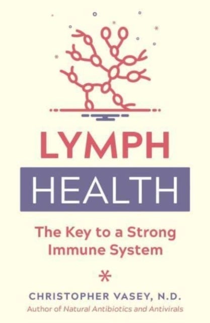 Lymph Health - The Key to a Strong Immune System
