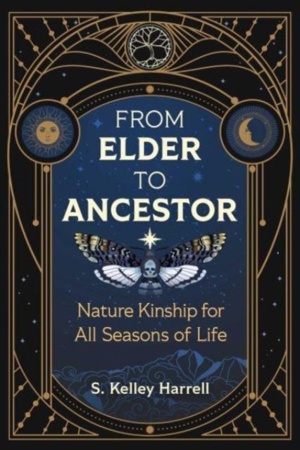 From Elder to Ancestor - Nature Kinship for All Seasons of Life