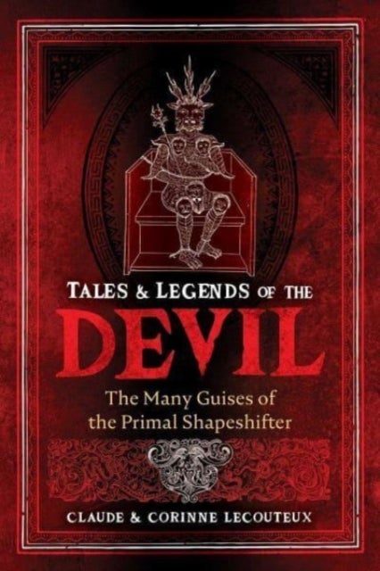 Tales and Legends of the Devil - The Many Guises of the Primal Shapeshifter