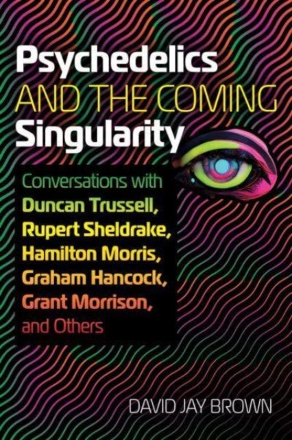 Psychedelics and the Coming Singularity - Conversations with Duncan Trussell, Rupert Sheldrake, Hamilton Morris, Graham Hancock, Grant Morriso