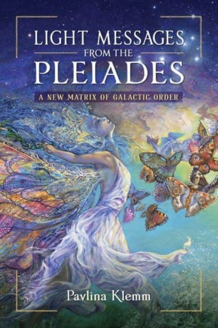 Light Messages from the Pleiades - A New Matrix of Galactic Order