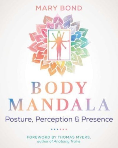Body Mandala - Posture, Perception, and Presence
