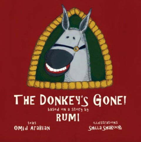 The Donkey's Gone - Based on a story by Rumi