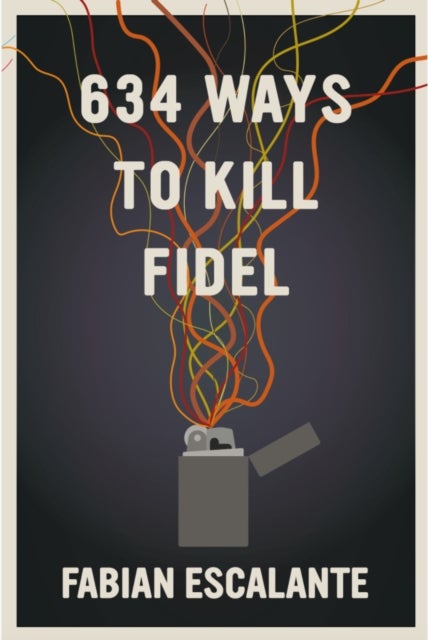 Bilde av 634 Ways To Kill Fidel Av Fabian Escalante