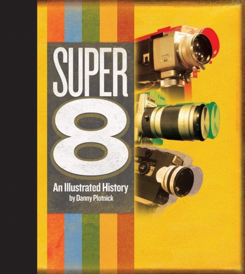 Super 8 - An Illustrated History