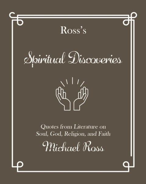 Ross's Spiritual Discoveries - Quotes about Soul, God, Religion and Faith