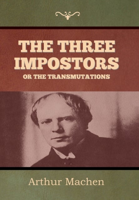 Bilde av The Three Impostors Or The Transmutations Av Arthur Machen