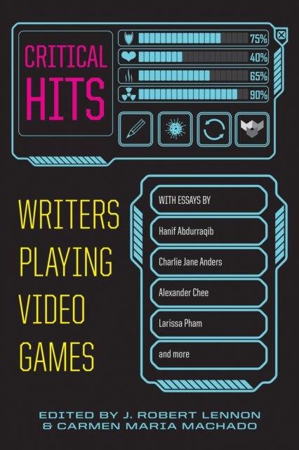 Critical Hits - Writers Playing Video Games