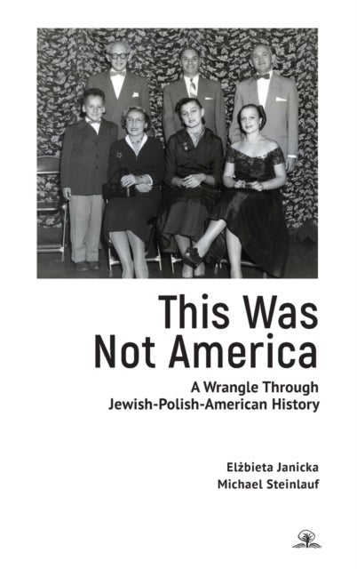 This Was Not America - A Wrangle Through Jewish-Polish-American History