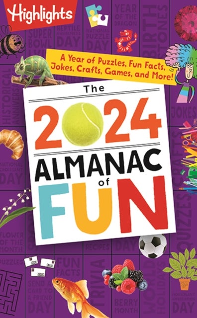 The 2024 Almanac of Fun - A Year of Puzzles, Fun Facts, Jokes, Crafts, Games, and More!