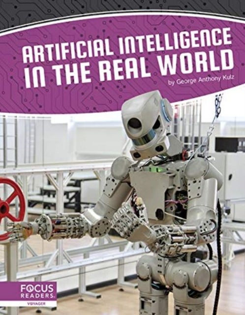 Bilde av Artificial Intelligence: Artificial Intelligence In The Real World Av George Anthony Kulz