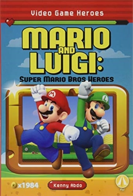 Bilde av Video Game Heroes: Mario And Luigi: Super Mario Bros Heroes Av Kenny Abdo