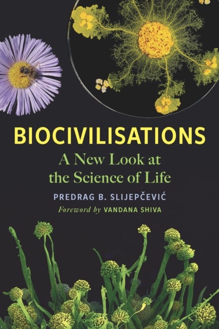 Biocivilisations - A New Look at the Science of Life