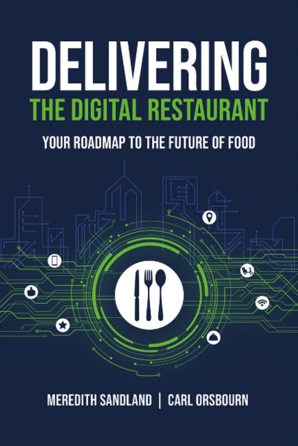 Delivering the Digital Restaurant - Your Roadmap to the Future of Food