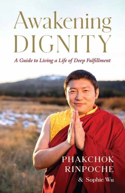 Bilde av Awakening Dignity Av Phakchok Rinpoche