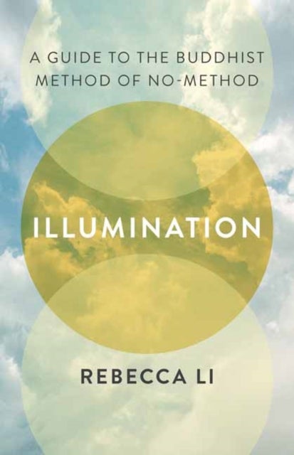 Illumination - A Guide to the Buddhist Method of No-Method