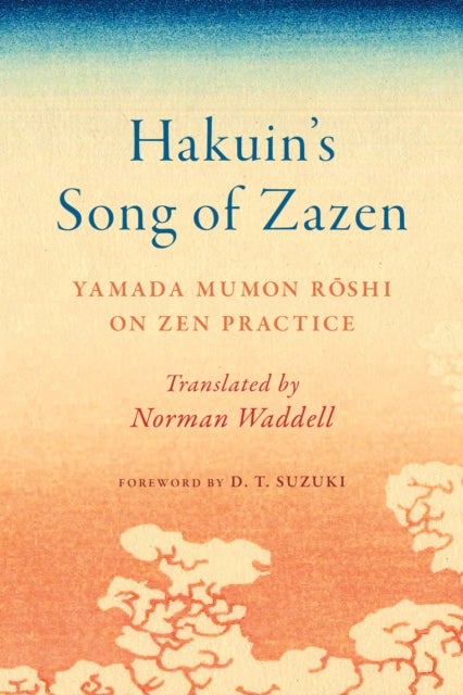 Hakuin's Song of Zazen - Yamada Mumon Roshi on Zen Practice