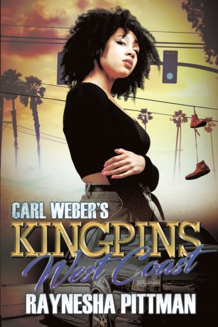Bilde av Carl Weber&#039;s Kingpins: West Coast Av Raynesha Pittman