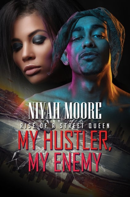 My Hustler, My Enemy - Rise of a Street Queen