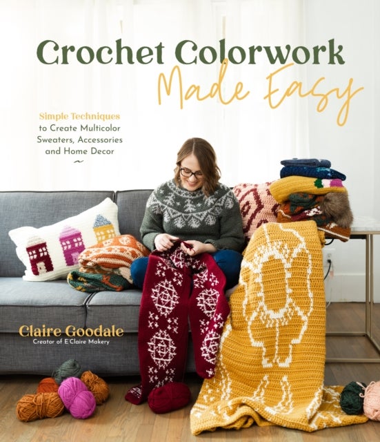 Bilde av Crochet Colorwork Made Easy Av Claire Goodale