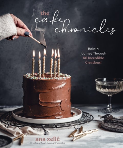 The Cake Chronicles - Bake a Journey Through 60 Incredible Creations!