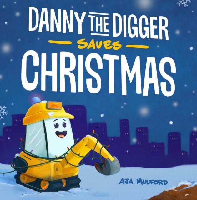 Bilde av Danny The Digger Saves Christmas Av Aja Mulford