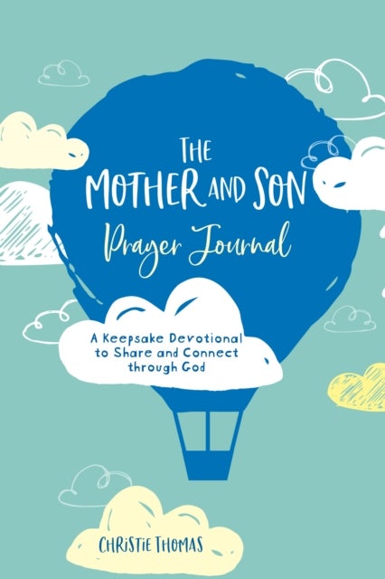 The Mother And Son Prayer Journal av Christie Thomas