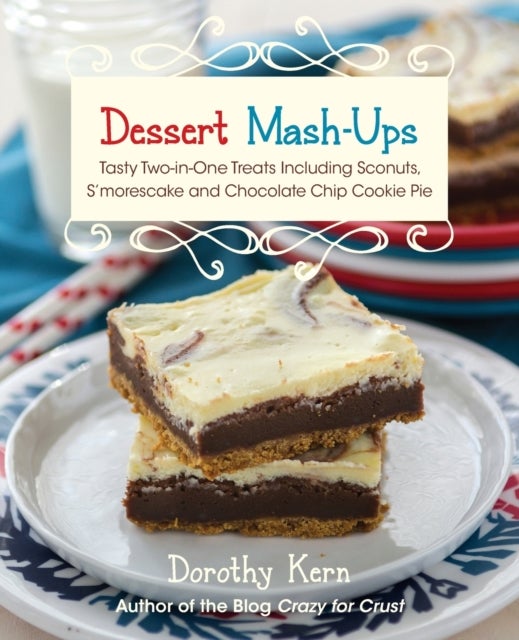 Dessert Mash-ups - Tasty Two-in-One Treats Including Sconuts, S'morescake, Chocolate Chip Cookie Pie and Many More