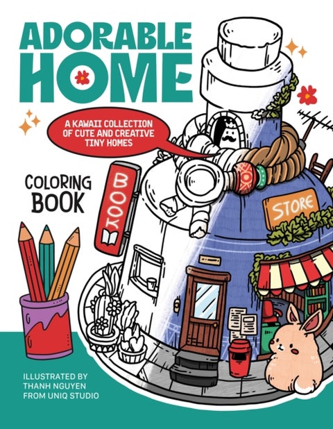 Adorable Home Coloring Book - A Kawaii Collection of Cute and Creative Tiny Homes (Coloring Book for Adults)