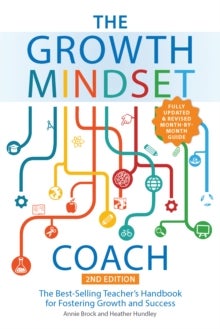The Growth Mindset Coach, Second Edition - The Best-Selling Teacher's Handbook for Fostering Growth and Success Fully Updated and Revised)