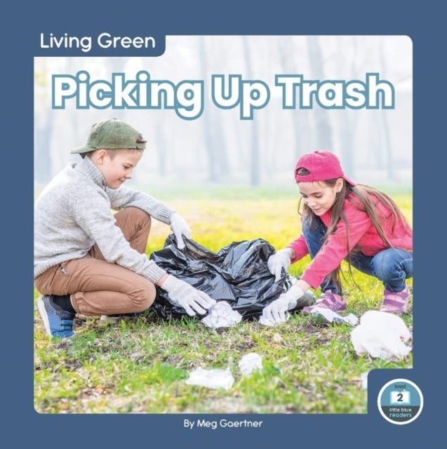 Bilde av Living Green: Picking Up Trash Av Meg Gaertner