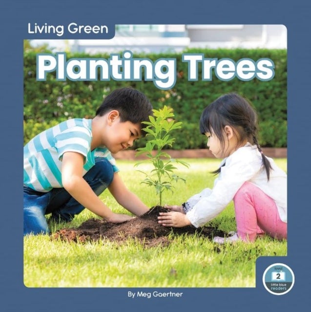 Bilde av Living Green: Planting Trees Av Meg Gaertner