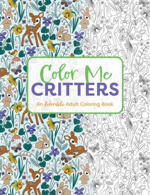 Color Me Critters - An Adorable Adult Coloring Book