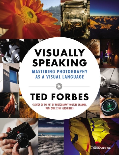 Visually Speaking - Mastering Photography as a Visual Language