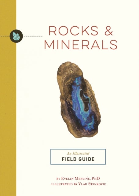 Rocks and Minerals - An Illustrated Field Guide