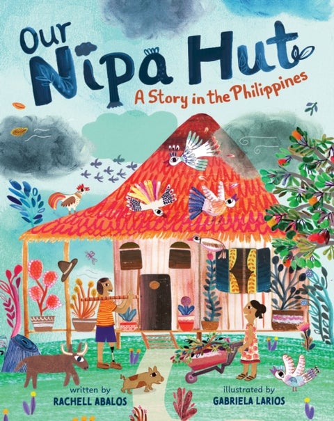 Our Nipa Hut - A Story in the Philippines