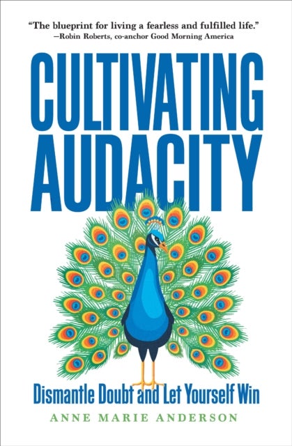 Cultivating Audacity - Dismantle Doubt and Let Yourself Win