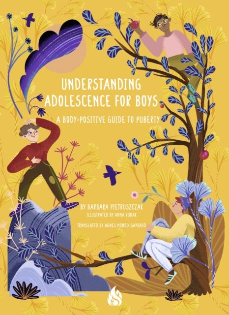 Understanding Adolescence for Boys - A Body-Positive Guide to Puberty
