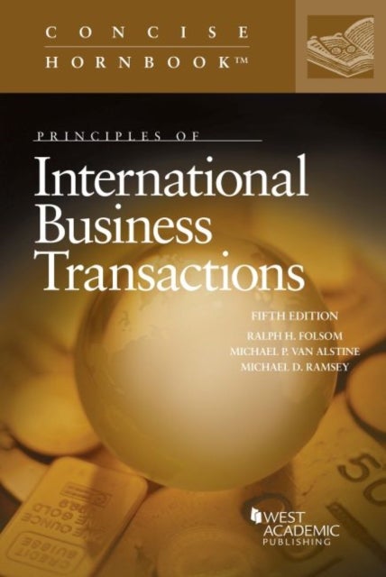 Bilde av Principles Of International Business Transactions Av Ralph H. Folsom, Michael P. Van Alstine, Michael D. Ramsey