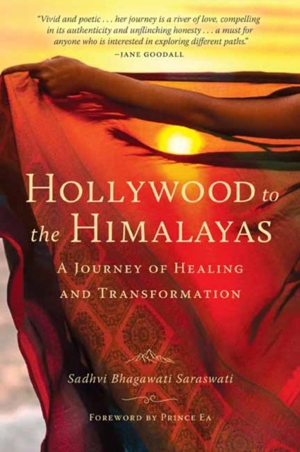 Hollywood to the Himalayas - A Journey of Healing and Transformation
