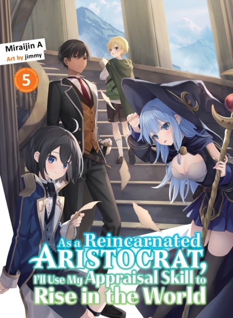 As A Reincarnated Aristocrat, I'll Use My Appraisal Skill To Rise In The World 5 (light Novel)