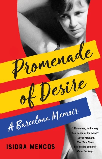 Promenade of Desire - A Barcelona Memoir