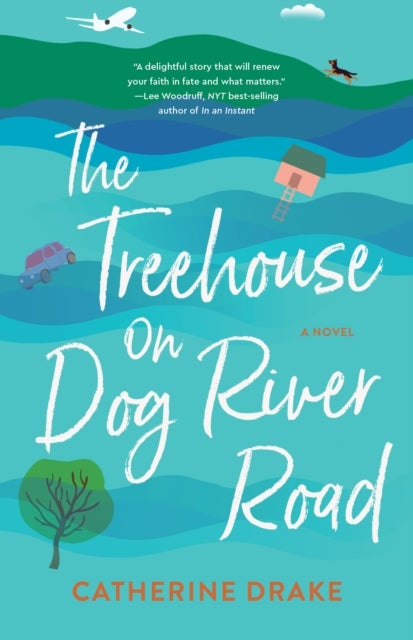 The Treehouse on Dog River Road - A Novel