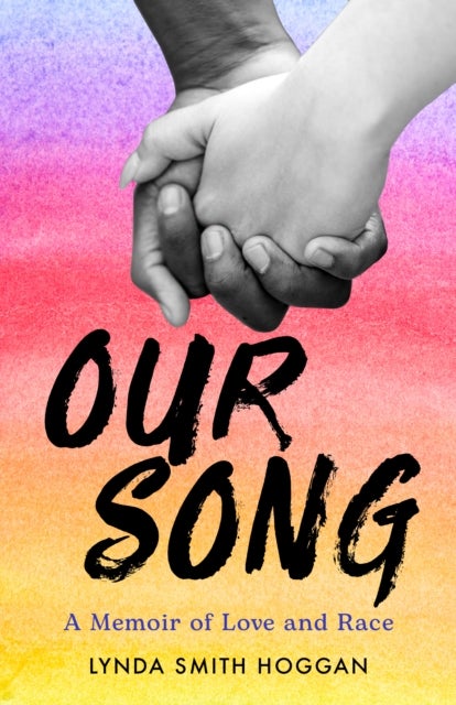 Our Song - A Memoir of Love and Race